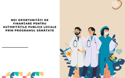 Noi oportunități de finanțare pentru autoritățile publice locale prin Programul Sănătate