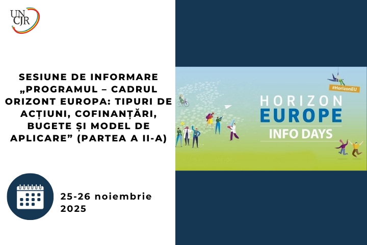 Sesiune de informare „Programul – cadrul Orizont Europa: Tipuri de acțiuni, cofinanțări, bugete și model de aplicare” (partea a II-a)
